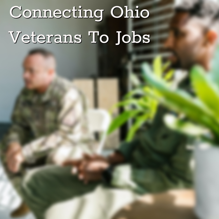 Connecting Ohio Veterans To Jobs